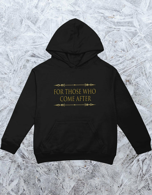 For Those who come After! (Hoodie)